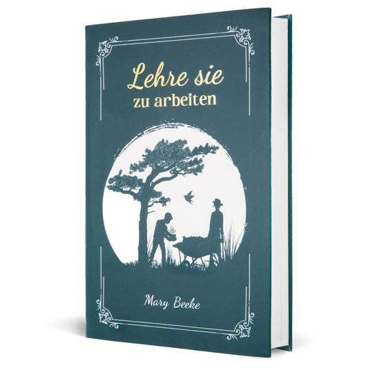 Lehre sie zu arbeiten (Mary Beeke)