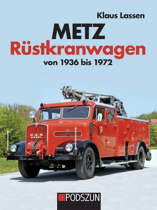 Metz Rüstkranwagen von 1936 bis 1972 (Klaus Lassen)