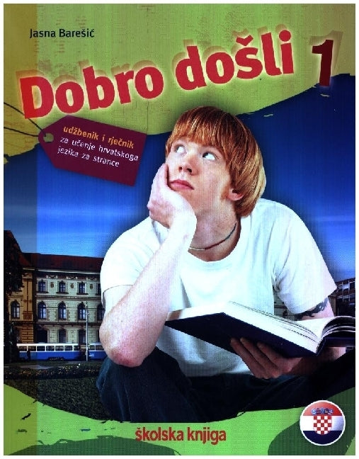 Dobre Dosli 1 - udbenik i rjenik za uenje hrvatskoga jezika za strance (Jasna Barei)