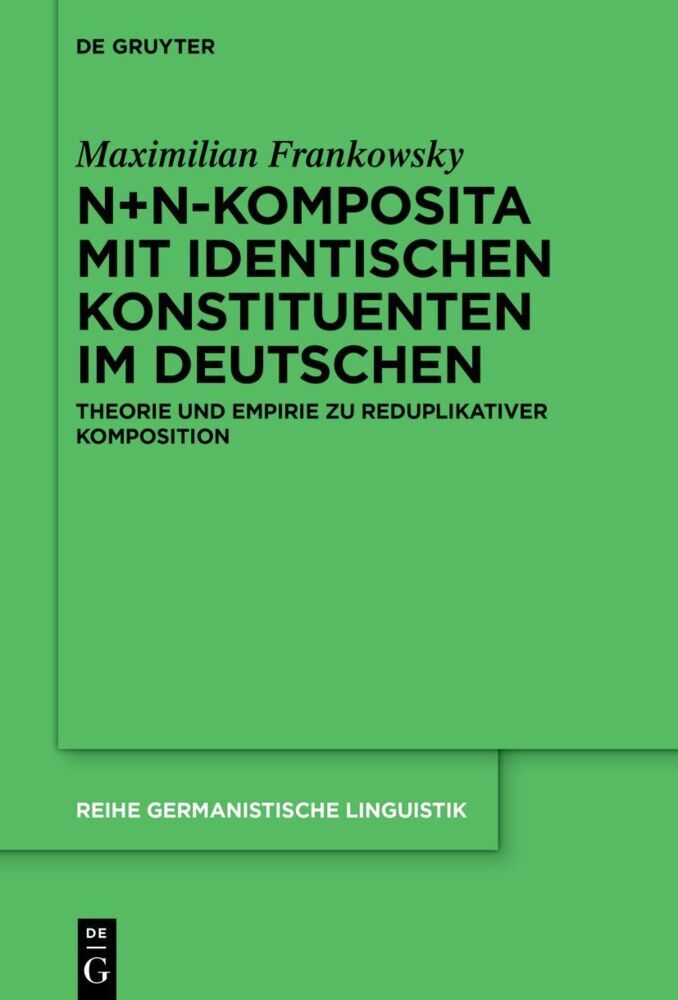 N+N-Komposita mit identischen Konstituenten im Deutschen (Maximilian Frankowsky)