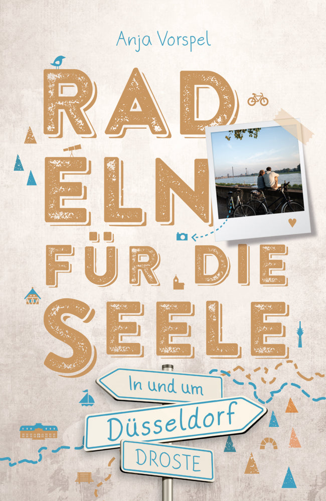 In und um Düsseldorf. Radeln für die Seele (Anja Vorspel)