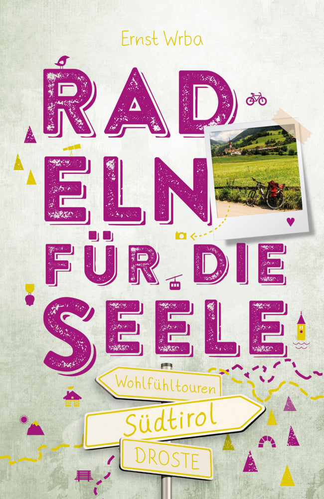 Südtirol. Radeln für die Seele (Ernst Wrba)