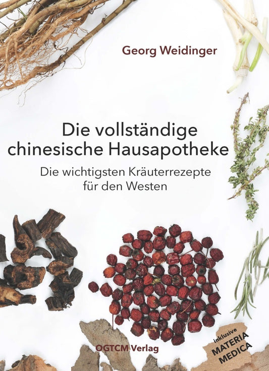 Die vollständige chinesische Hausapotheke (Georg Weidinger)