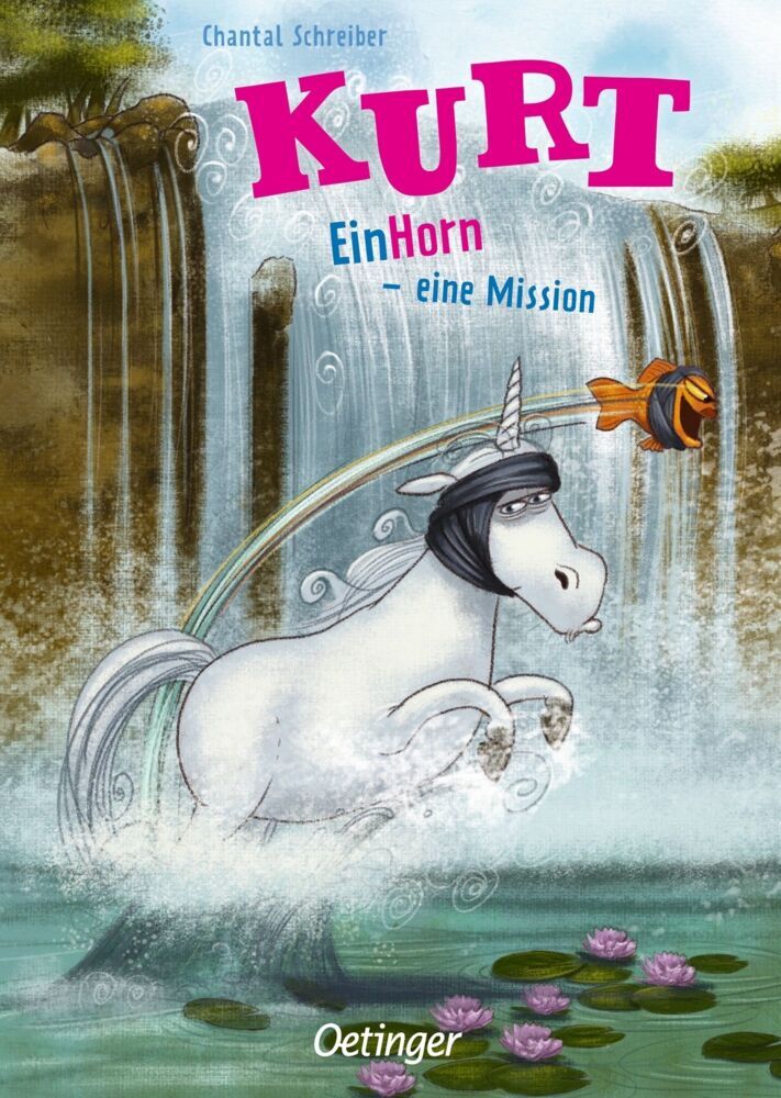 Kurt, Einhorn wider Willen 3. EinHorn - eine Mission (Chantal Schreiber)