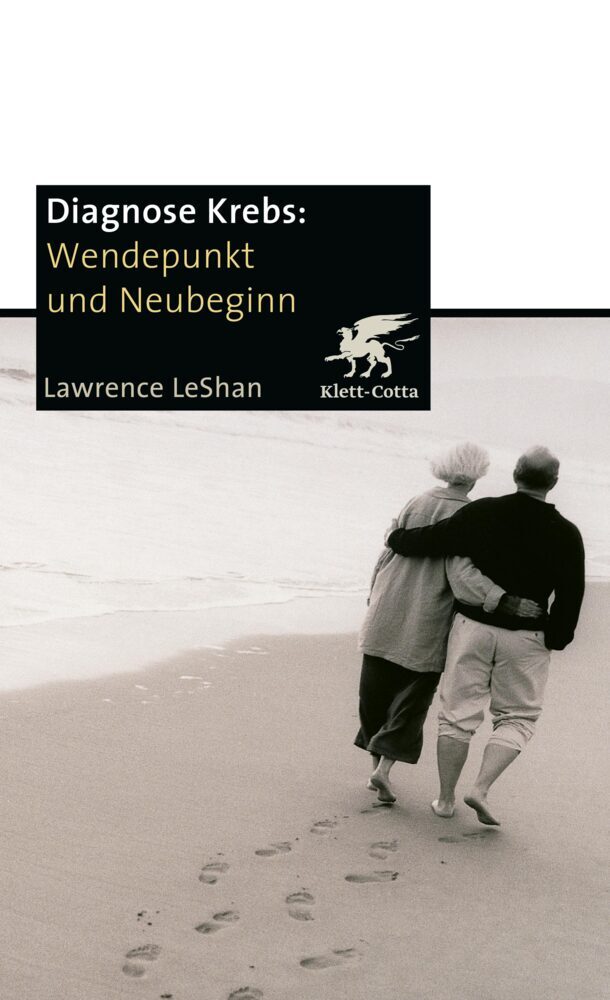 Diagnose Krebs. Wendepunkt und Neubeginn (Lawrence Leshan)