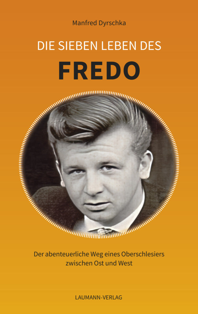 Die sieben Leben des FREDO (Manfred Dyrschka)