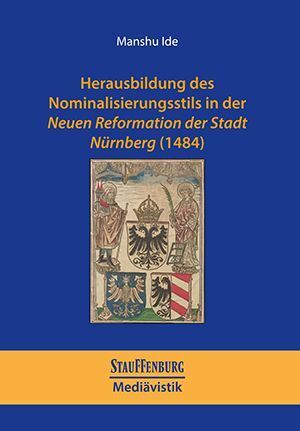 Herausbildung des Nominalisierungsstils in der Neuen Reformation der Stadt Nürnberg (1484) (Manshu Ide)