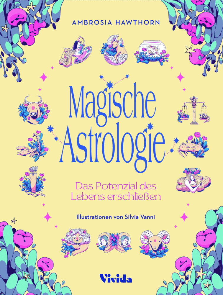 Magische Astrologie. Das Potenzial des Lebens erschließen (VIVIDA) (Ambrosia Hawthorne)