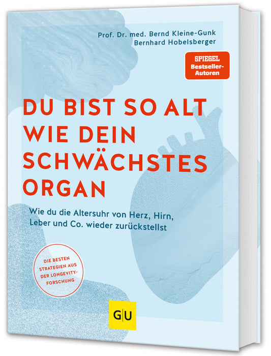 Du bist so alt wie dein schwächstes Organ (Bernd Kleine-Gunk)