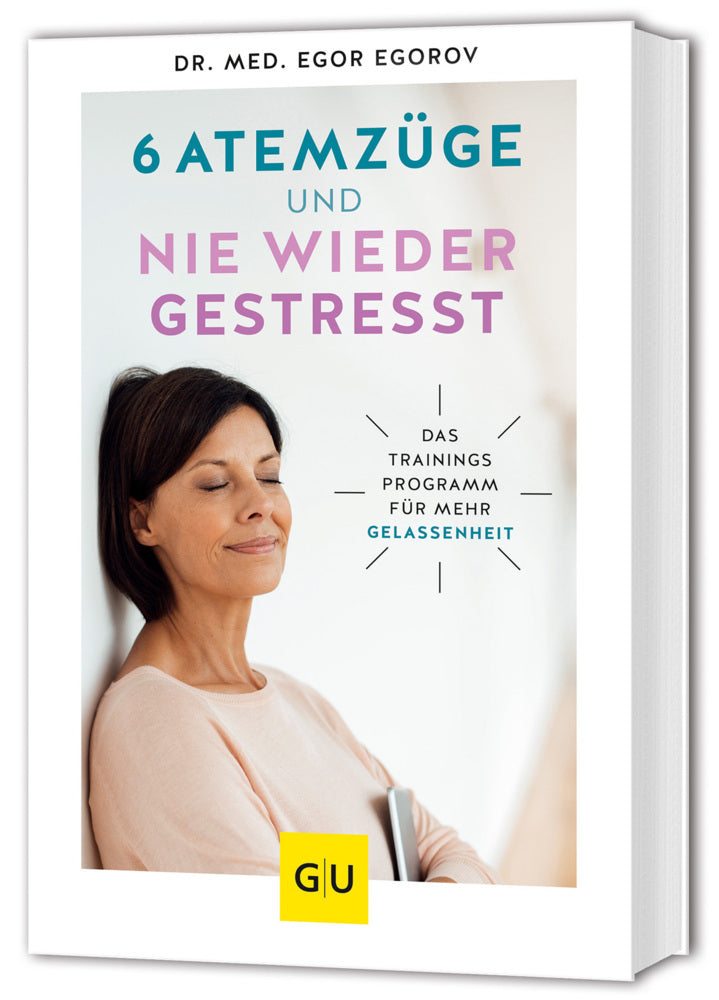 6 Atemzüge und nie wieder gestresst (Egor Egorov)