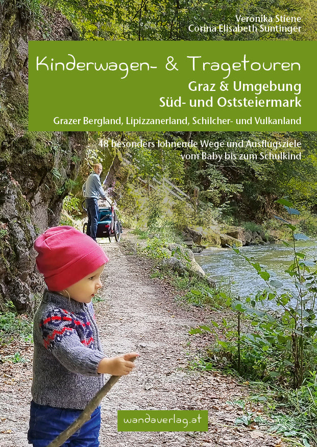 Kinderwagen- & Tragetouren Graz & Umgebung, Süd - und Oststeiermark (Veronika Stiene)