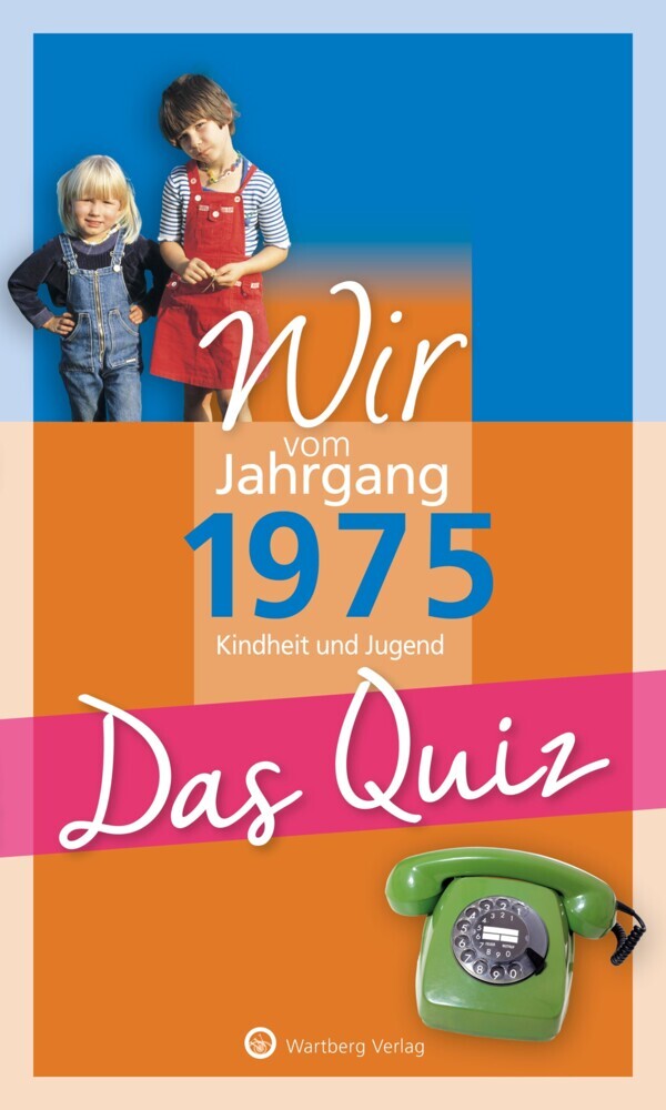 Wir vom Jahrgang 1975 - Das Quiz (Matthias Rickling)