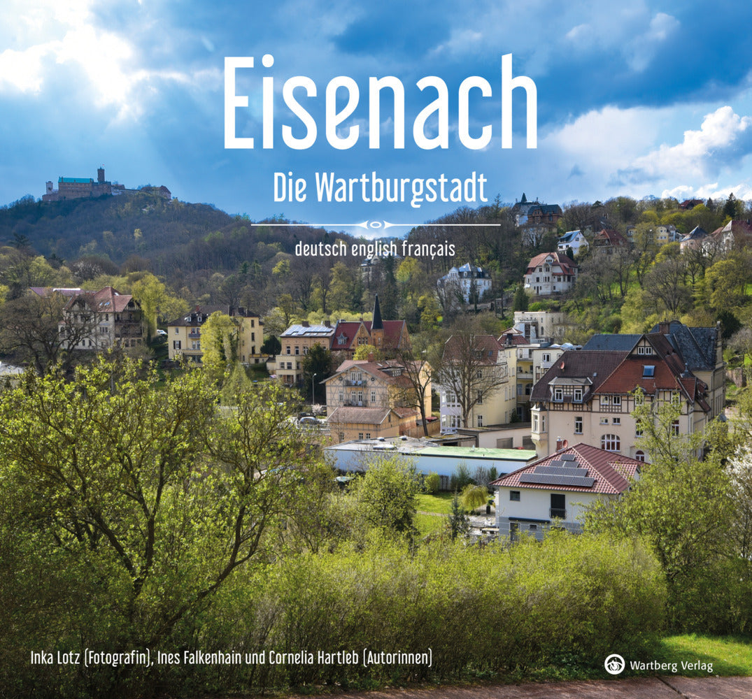 Eisenach - Die Wartburgstadt - Ein Bildband in drei Sprachen (deutsch / english / français) (Inka Lotz)