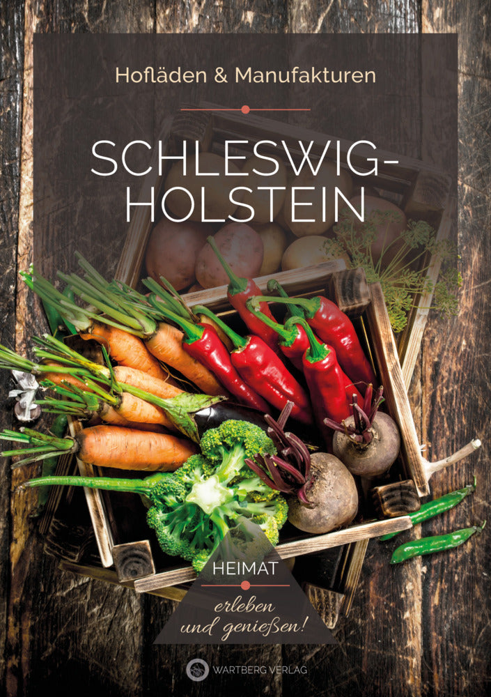 Schleswig-Holstein - Hofläden & Manufakturen (Nadine Sorgenfrei)