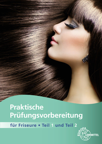 Praktische Prüfungsvorbereitung für Friseure Teile 1 + 2 (Jutta Sauermann)