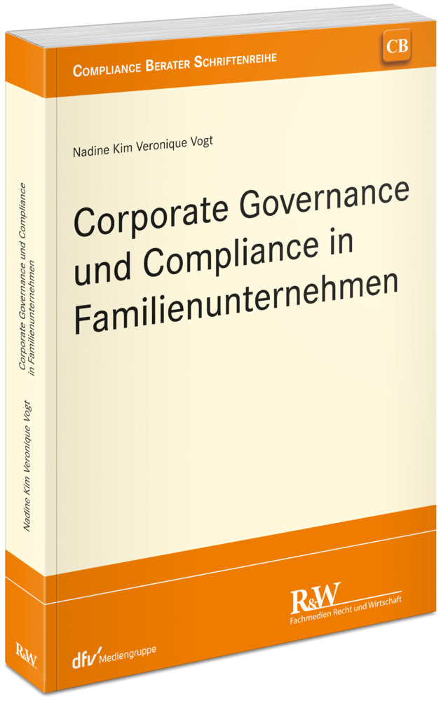Corporate Governance und Compliance in Familienunternehmen (Nadine Kim Veronique Vogt)