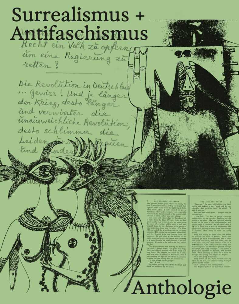 Surrealismus + Antifaschismus - eine Anthologie. Der Katalog zur preisgekrönten Ausstellung im Münchner Lenbachhaus. AICA-Auszeichnung "Besondere Ausstellung" (Städtische Galerie Im Lenbachhaus Und Kunstbau München)