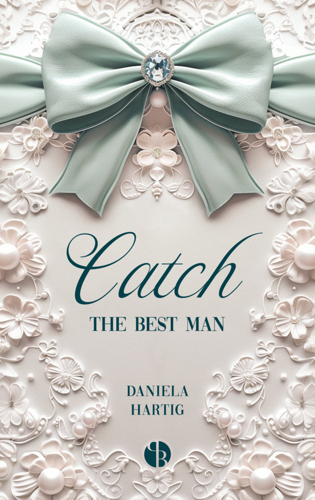 Catch the Best Man (Daniela Hartig)