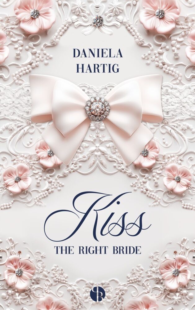 Kiss the Right Bride (Daniela Hartig)