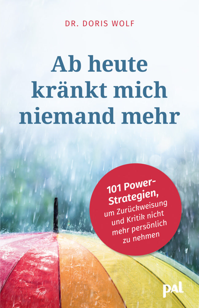 Ab heute kränkt mich niemand mehr (Doris Wolf)