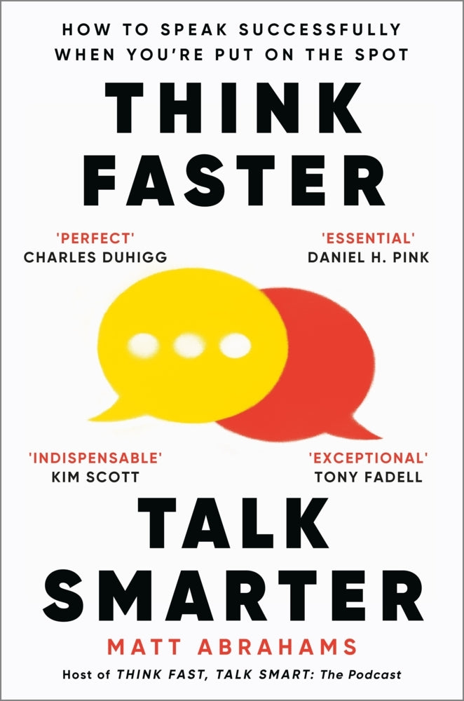 Think Faster, Talk Smarter (Matt Abrahams)