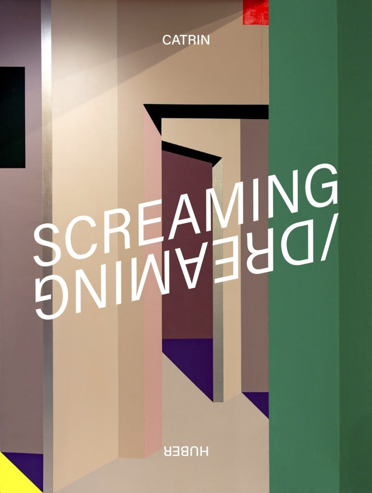 Screaming / Dreaming (Catrin Huber)