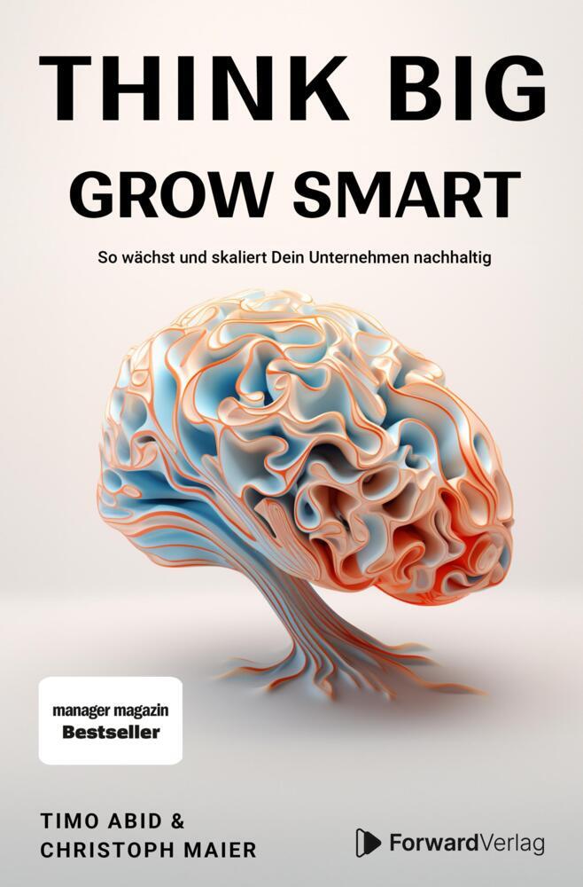 Think Big, Grow Smart (Timo Abid)
