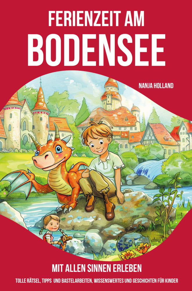 Ferienzeit am Bodensee - mit allen Sinnen erleben (Nanja Holland)