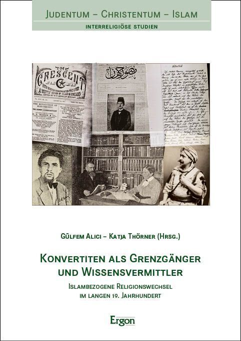 Konvertiten als Grenzgänger und Wissensvermittler (Gülfem Alici)