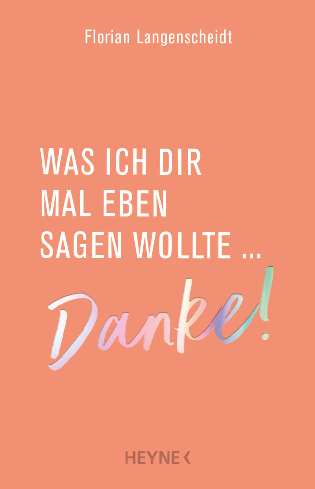 Was ich dir mal eben sagen wollte: Danke! (Florian Langenscheidt)