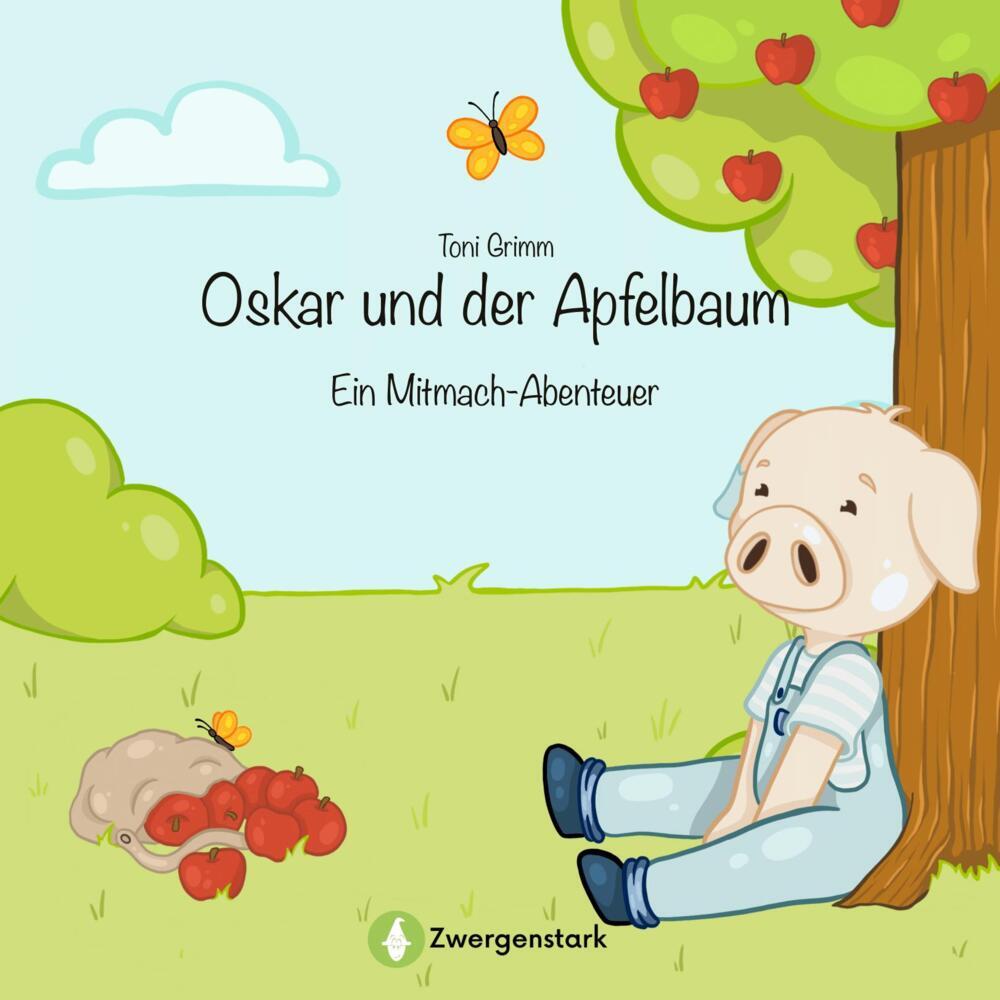 Oskar und der Apfelbaum - Ein Mitmach-Abenteuer (Toni Grimm)