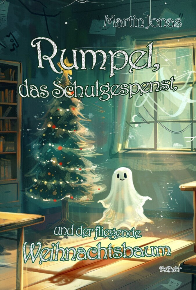 Rumpel, das Schulgespenst, und der fliegende Weihnachtsbaum (Martin Jonas)