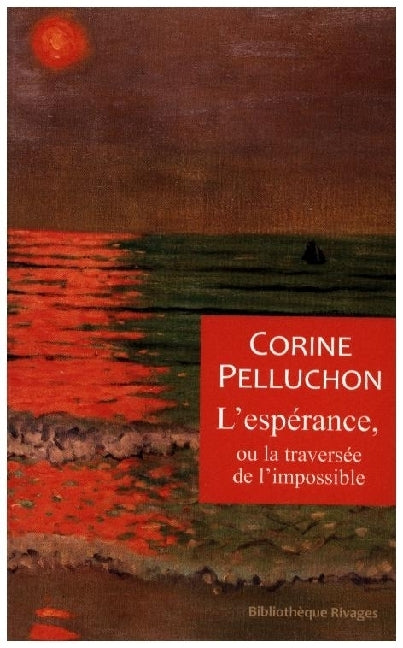 L'espérance, ou la traversée de l'impossible (Corine Pelluchon)