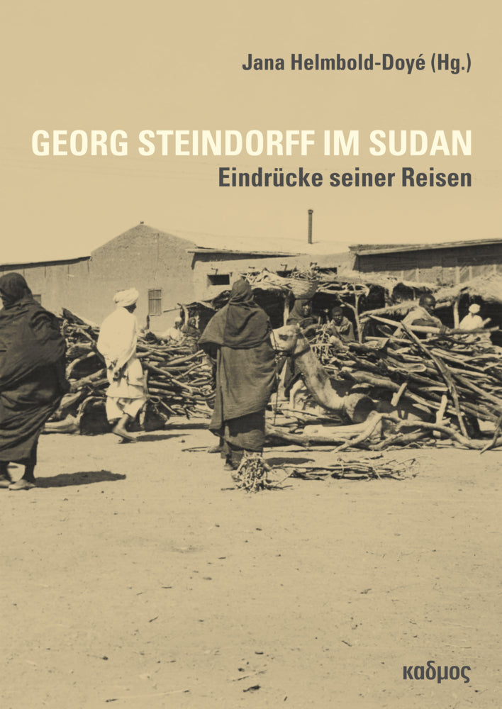 Georg Steindorff im Sudan (Jana Helmbold-Doyé)