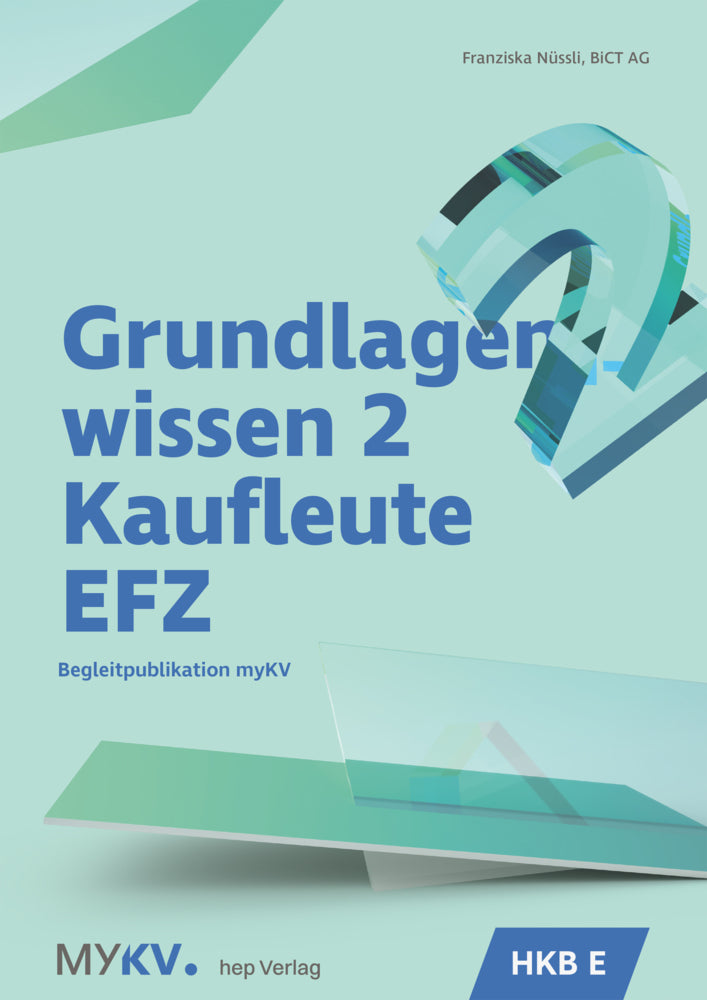 Grundlagenwissen 2 Kaufleute EFZ - HKB E (Franziska Nüssli)