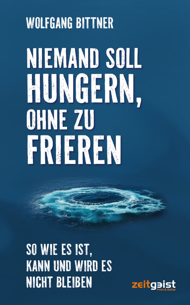 Niemand soll hungern, ohne zu frieren (Wolfgang Bittner)