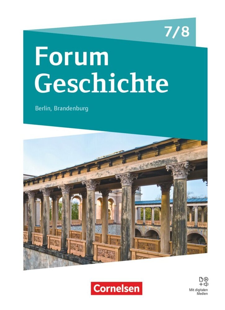 Forum Geschichte - Neue Ausgabe - Gymnasium Berlin/Brandenburg - Ausgabe ab 2025 - 7./8. Schuljahr (Andreas Schwerdtfeger)