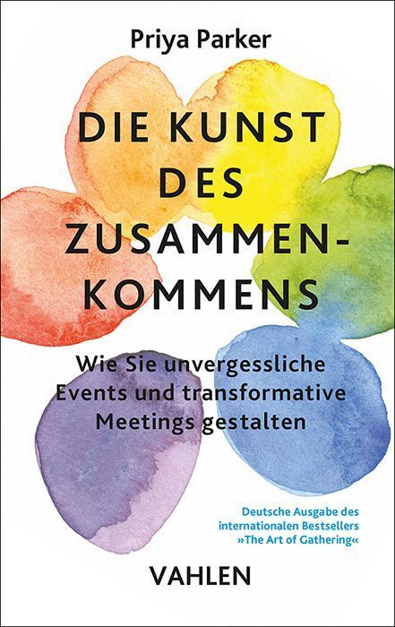 Die Kunst des Zusammenkommens (Priya Parker)