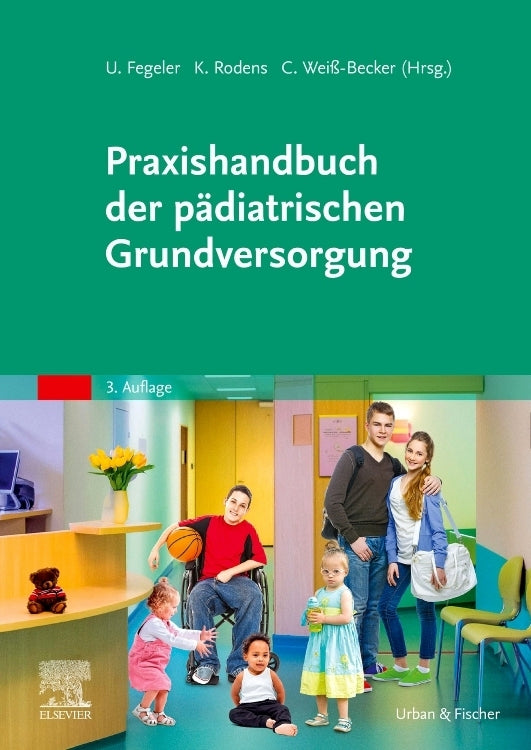 Praxishandbuch der pädiatrischen Grundversorgung (Ulrich Fegeler)