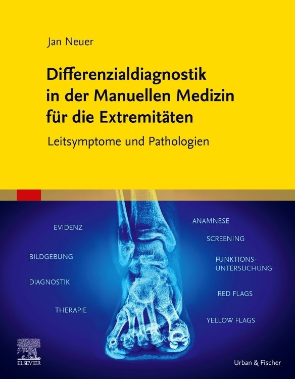 Differenzialdiagnostik in der Manuellen Medizin für die Extremitäten (Jan Neuer)