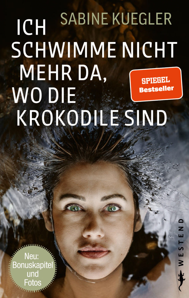 Ich schwimme nicht mehr da, wo die Krokodile sind (Sabine Kuegler)