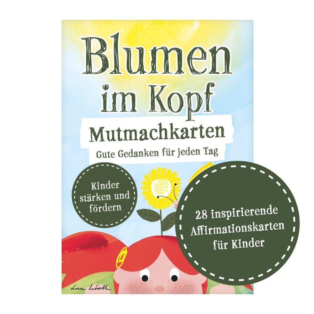 Blumen im Kopf Mutmachkarten: Gute Gedanken für jeden Tag (Lisa Wirth)