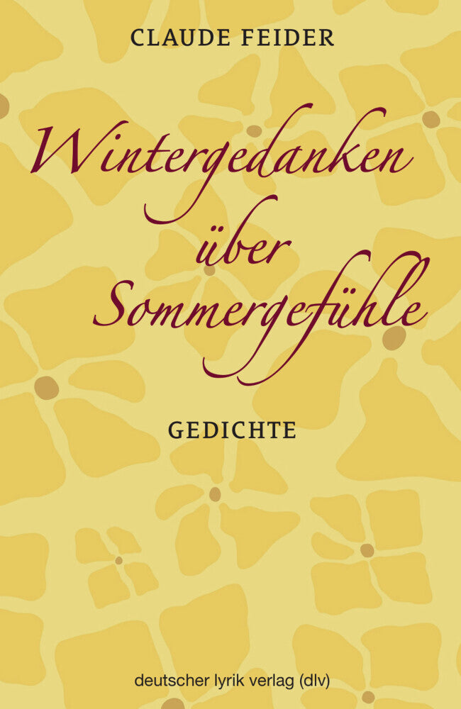 Wintergedanken über Sommergefühle (Claude Feider)