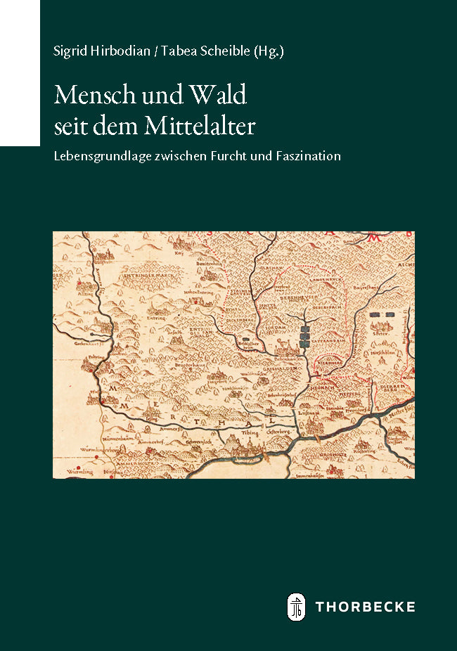 Mensch und Wald seit dem Mittelalter (Sigrid Hirbodian)