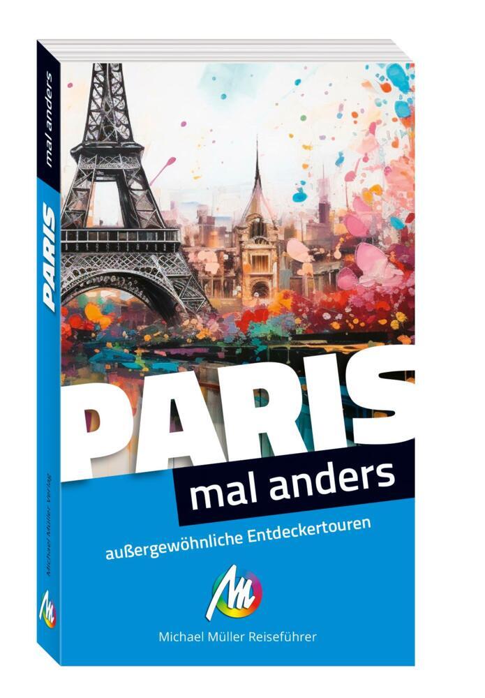 Paris - mal anders. MICHAEL MÜLLER REISEFÜHRER (Birgit Holzer)