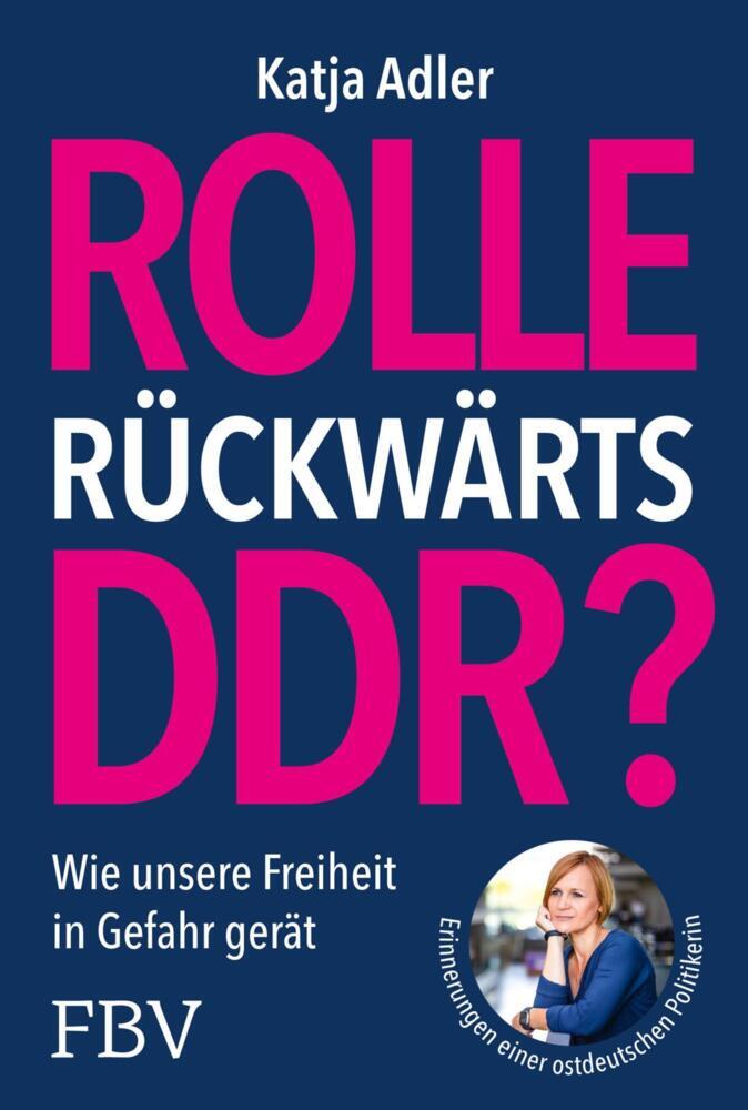 Rolle rückwärts DDR? (Katja Adler)