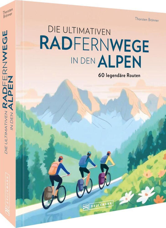 Die ultimativen Radfernwege in den Alpen (Thorsten Brönner)