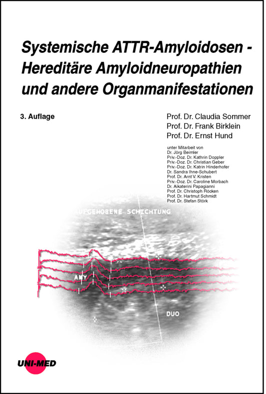 Systemische ATTR-Amyloidosen - Hereditäre Amyloidneuropathien und andere Organmanifestationen (Claudia Sommer)