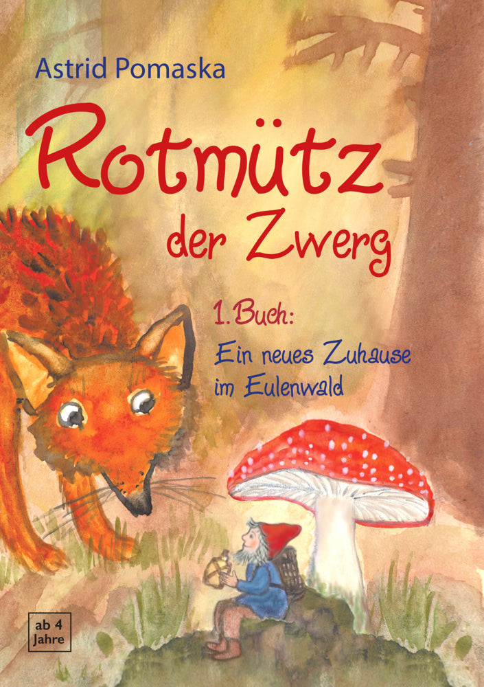 Rotmütz der Zwerg (Bd. 1): Ein neues Zuhause im Eulenwald (Astrid Pomaska)