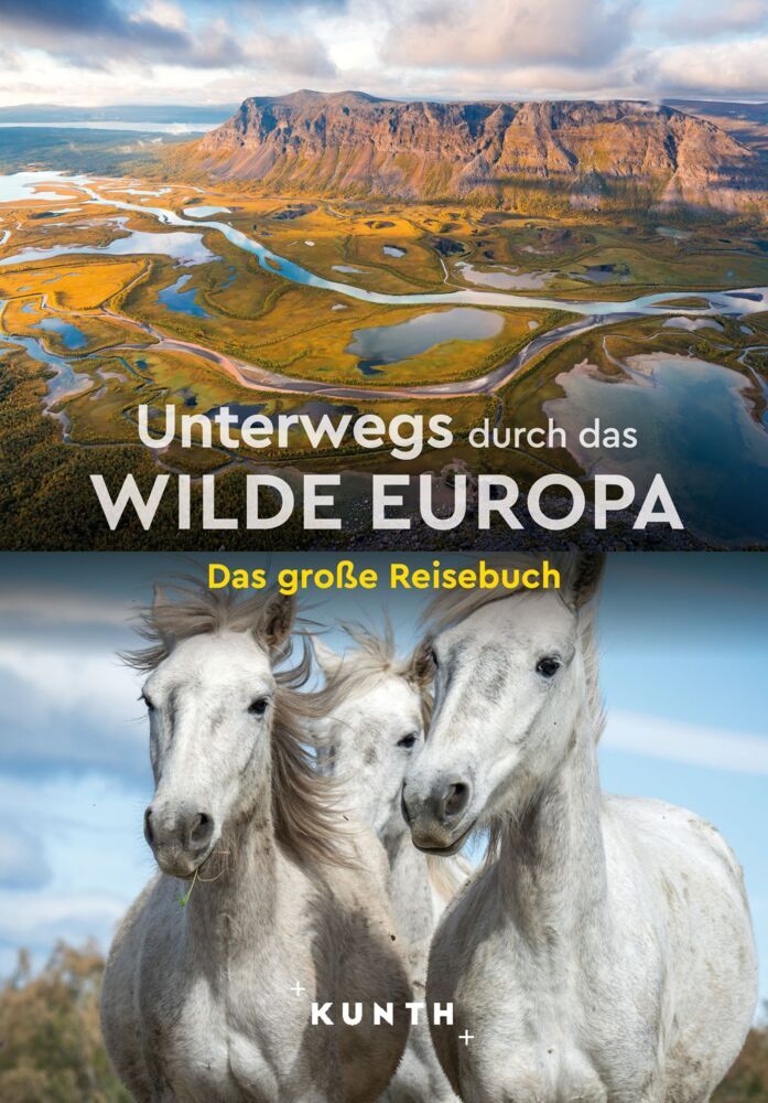 KUNTH Unterwegs durch das wilde Europa (Kunth Verlag)
